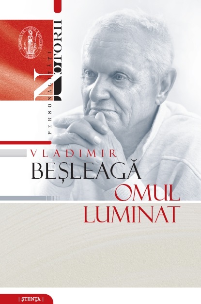 Vladimir Besleaga .Omul luminat |