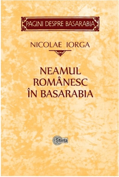 Neamul Romanesc in Basarabia | Nicolae Iorga Basarabia