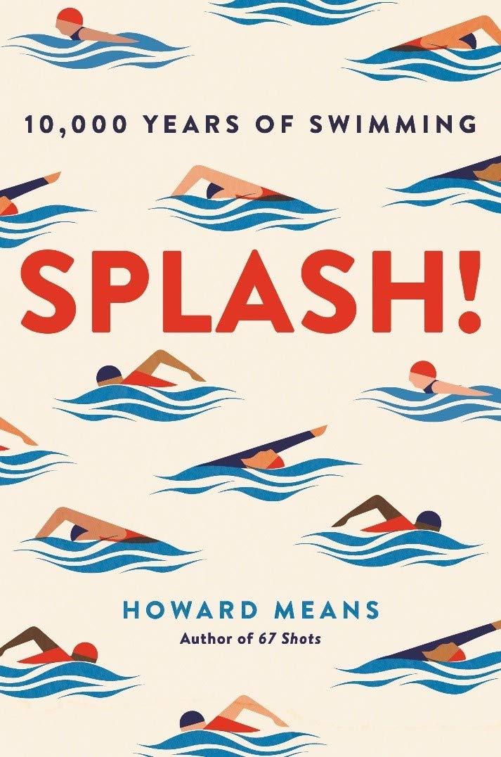 Splash!: 10,000 Years of Swimming | Howard Means