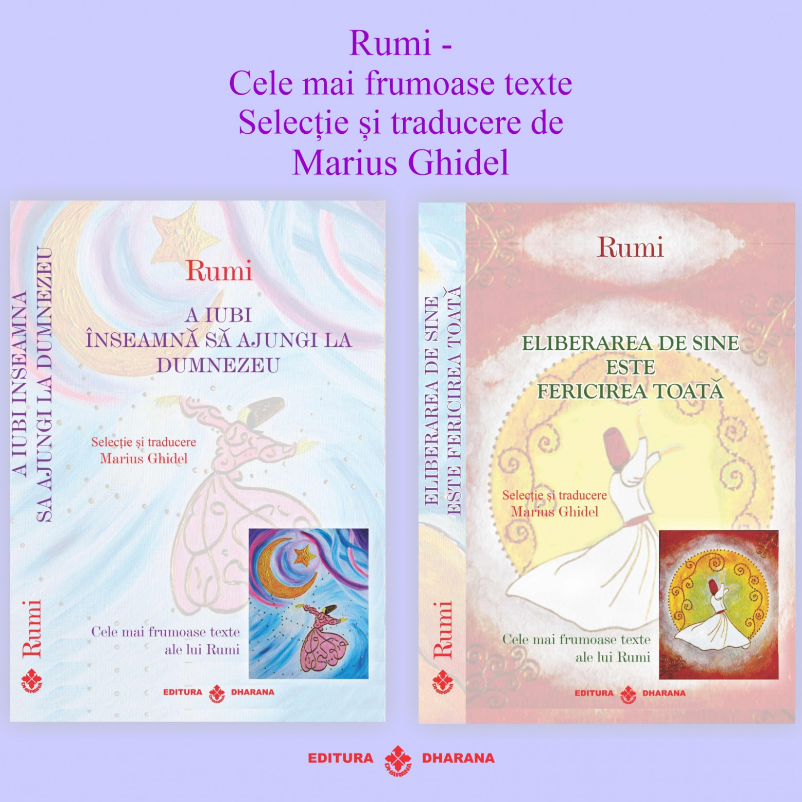 Set carti Rumi – Cele mai frumoase texte: A iubi inseamna sa ajungi la Dumnezeu / Eliberarea de sine este fericirea toata | Rumi ajungi