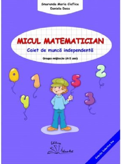 Micul matematician | Smaranda Maria Cioflica, Daniela Dosa