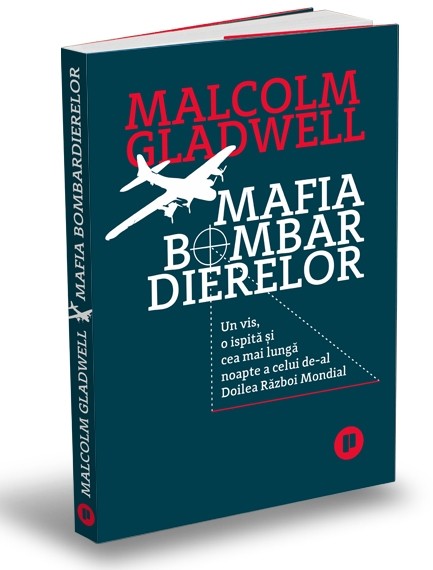 Mafia bombardierelor | Malcolm Gladwell carturesti.ro poza bestsellers.ro