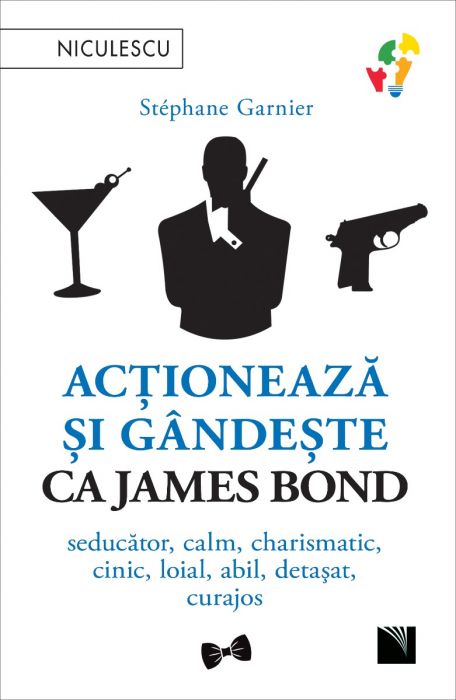Actioneaza si gandeste ca James Bond | Stephane Garnier De La Carturesti Carti Dezvoltare Personala 2023-10-02