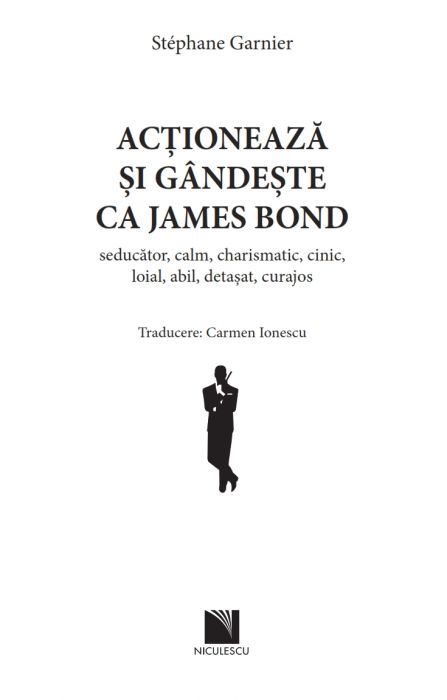 Actioneaza si gandeste ca James Bond | Stephane Garnier