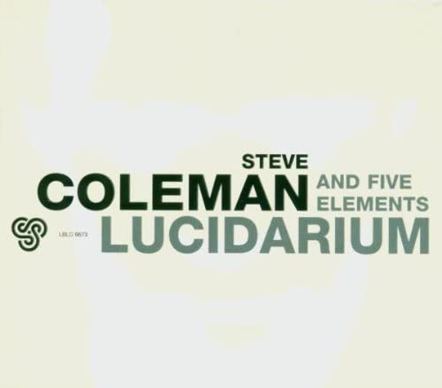 Lucidarium | Steve Coleman