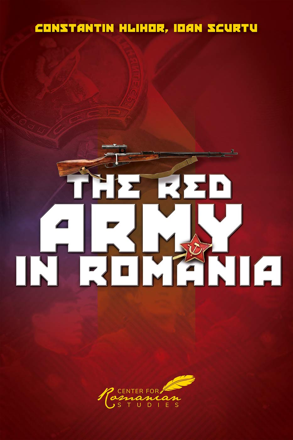 Red Army in Romania | Constantin Hlihor, Ioan Scurtu