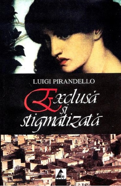 Exclusa si stigmatizata si alte povestiri | Luigi Pirandello Agora Carte