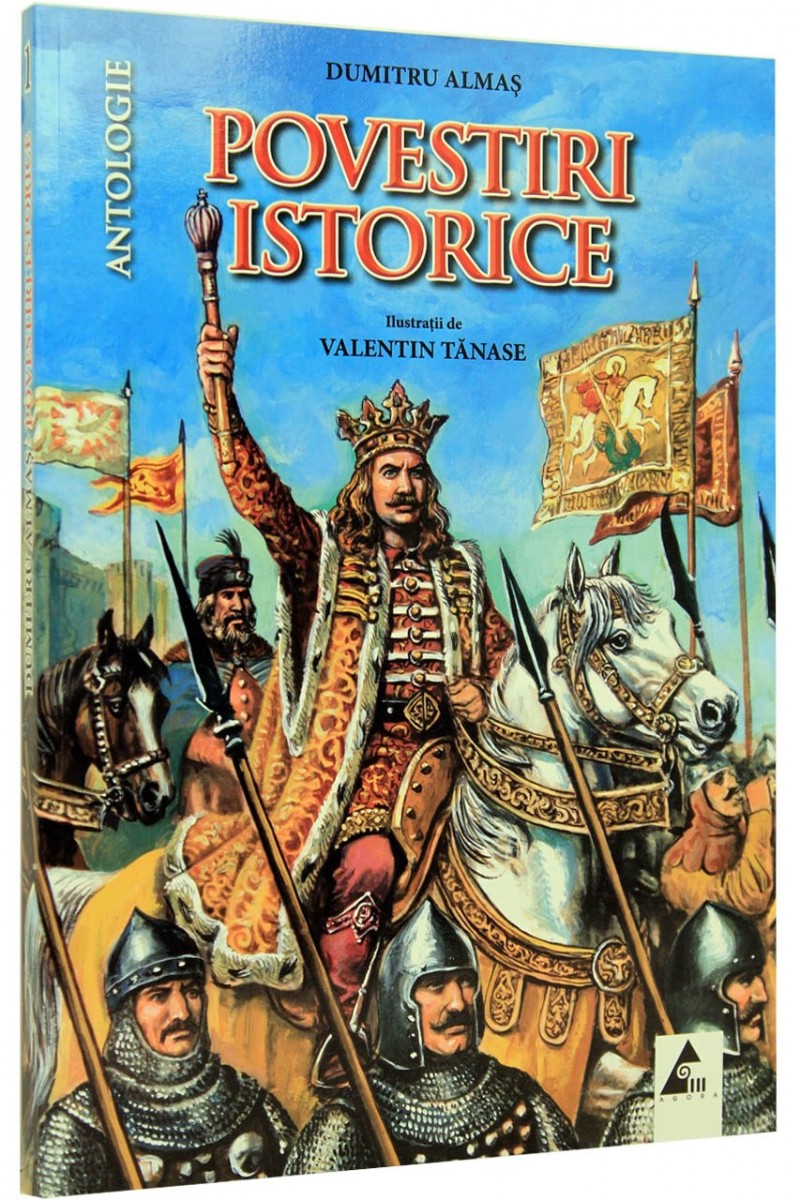 PDF Povestiri istorice – Volumul 1 | Dumitru Almas Agora Carte
