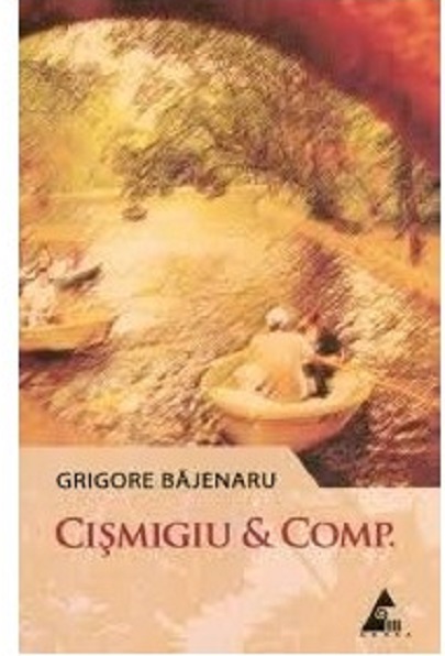 Cismigiu & Comp. | Grigore Bajenaru Agora Bibliografie scolara