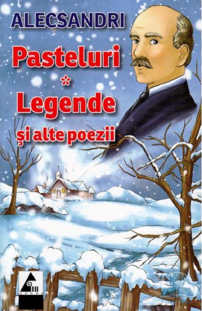 PDF Pasteluri. Legende si alte poezii | Vasile Alecsandri Agora Bibliografie scolara