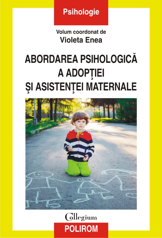 Abordarea psihologica a adoptiei si asistentei maternale | Violeta Enea carturesti.ro imagine 2022