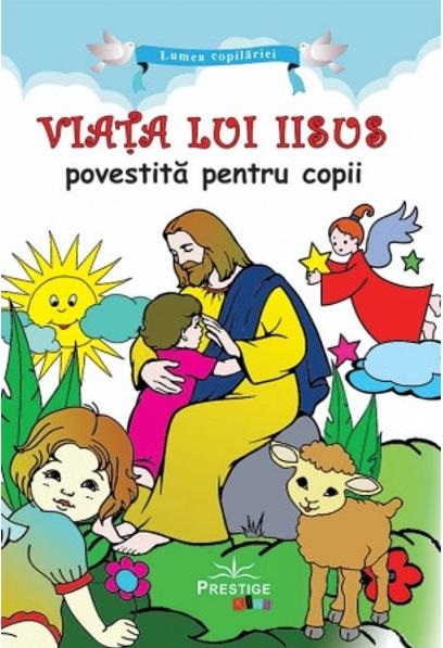 Viata lui Iisus | Ana Maria Zabava