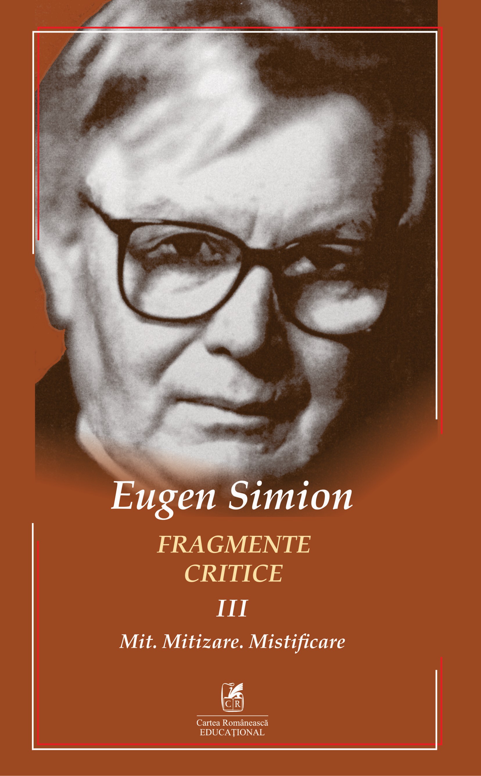 Fragmente critice. Volumul III | Eugen Simion (volumul imagine 2022