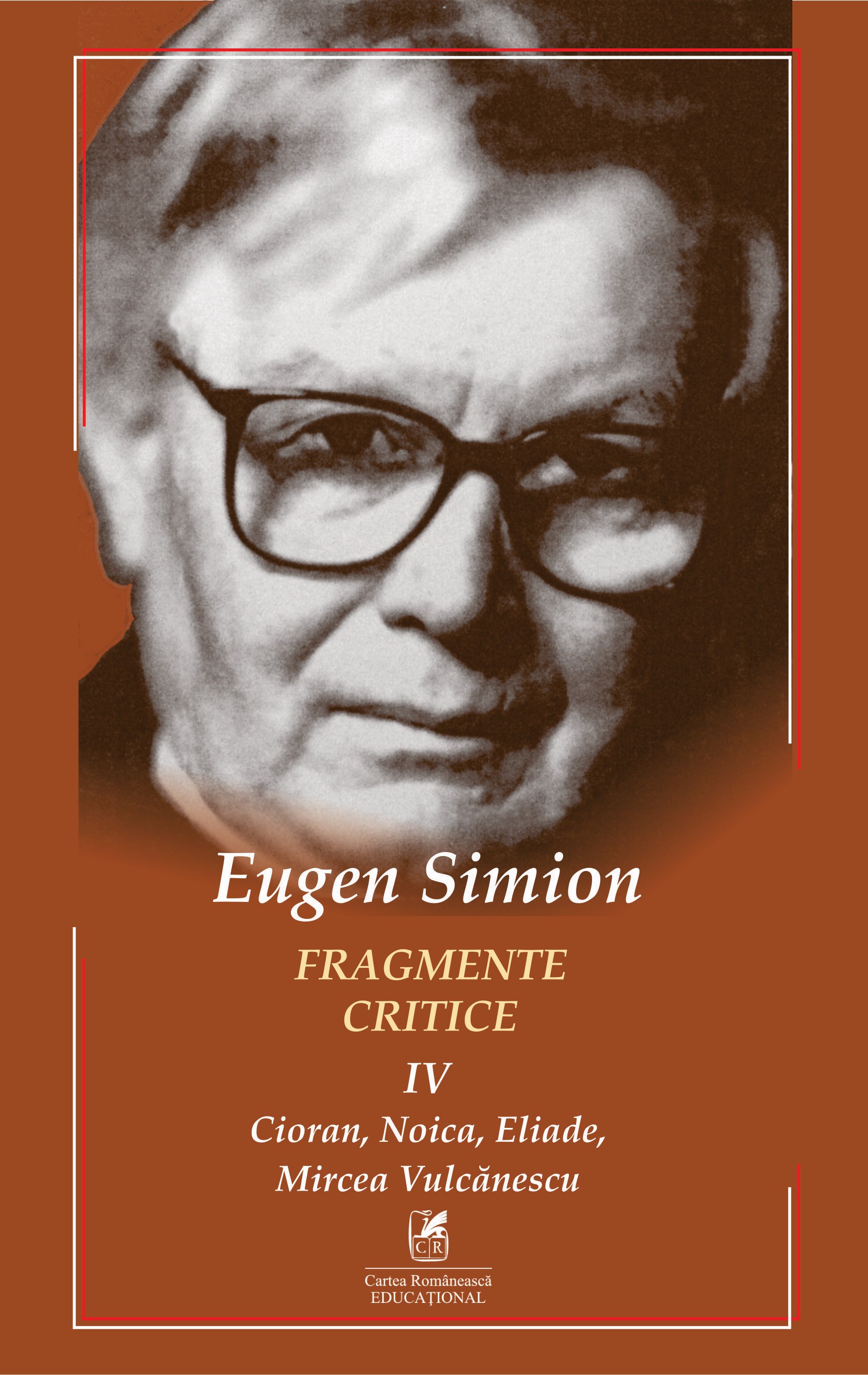 Fragmente critice. Volumul IV | Eugen Simion (volumul imagine 2022
