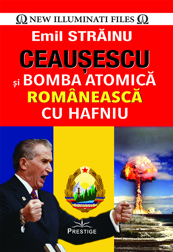 Ceausescu si Bomba Atomica Romaneasca cu Hafniu | Emil Strainu carturesti.ro Carte