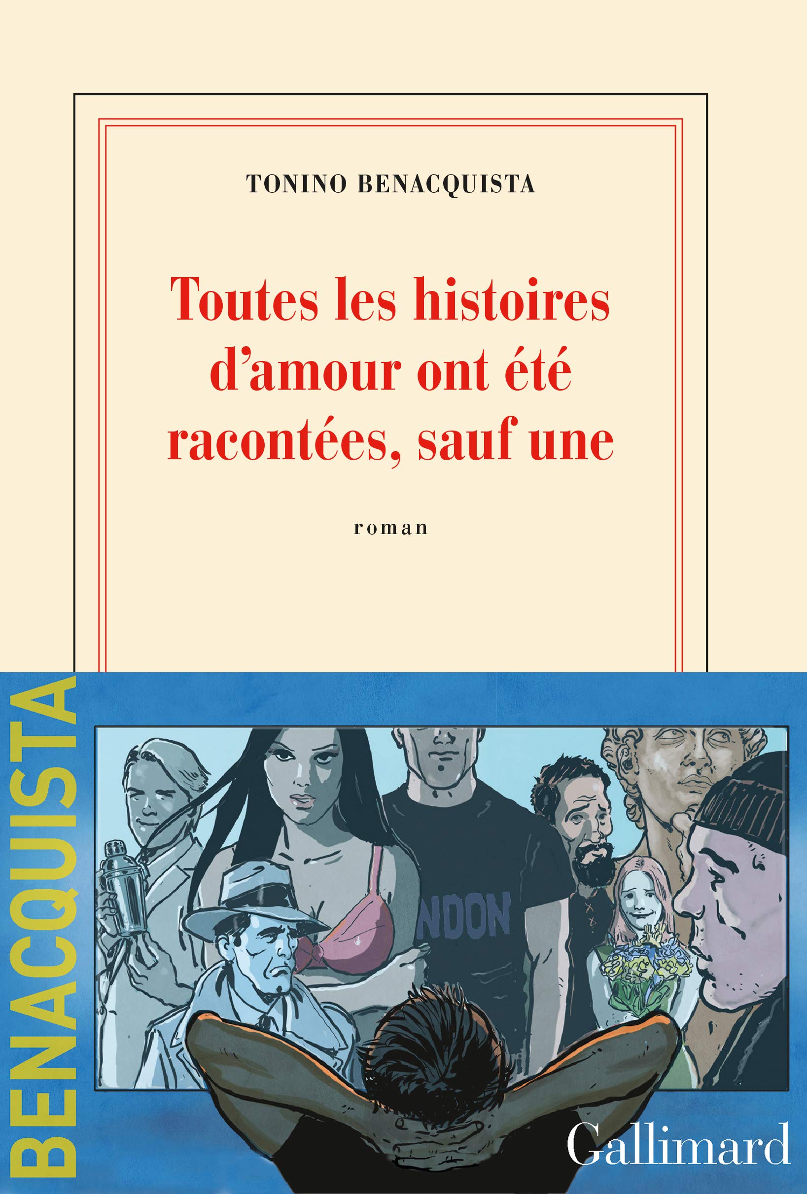 Toutes les histoires d\'amour ont ete racontees, sauf une | Tonino Benacquista