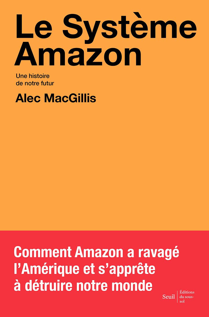 Le Systeme Amazon | Alec MacGillis