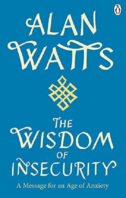 Wisdom Of Insecurity | Alan W Watts