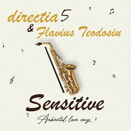 Sensitive: Ambiental love songs | Directia 5, Flavius Teodosiu