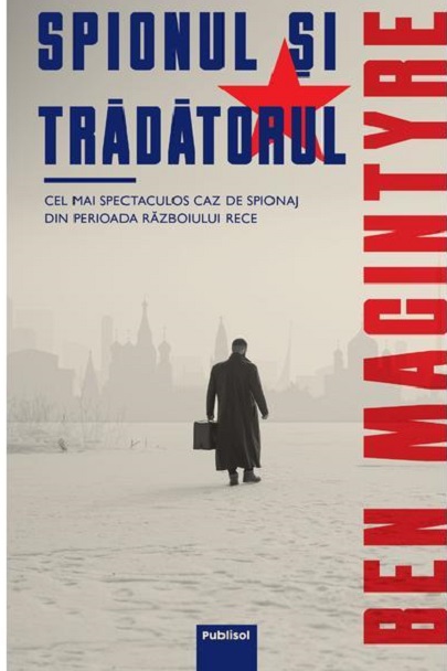 Spionul si tradatorul | Ben Macintyre carturesti.ro poza bestsellers.ro