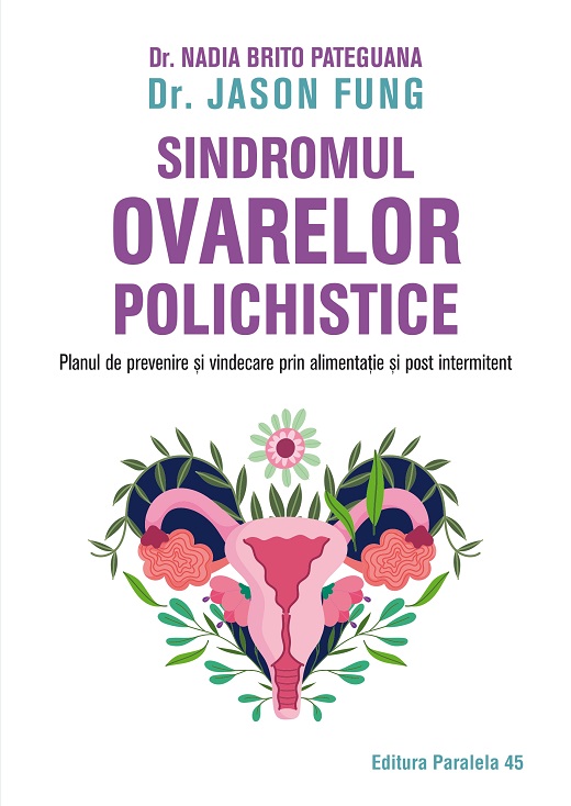 Sindromul ovarelor polichistice | Jason Fung, Nadia Brito Pateguana carturesti.ro Carte