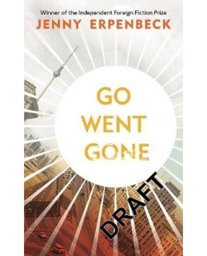 Go, Went, Gone | Jenny Erpenbeck