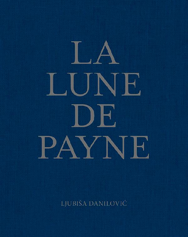 La Lune de Payne | Ljubisa Danilovic