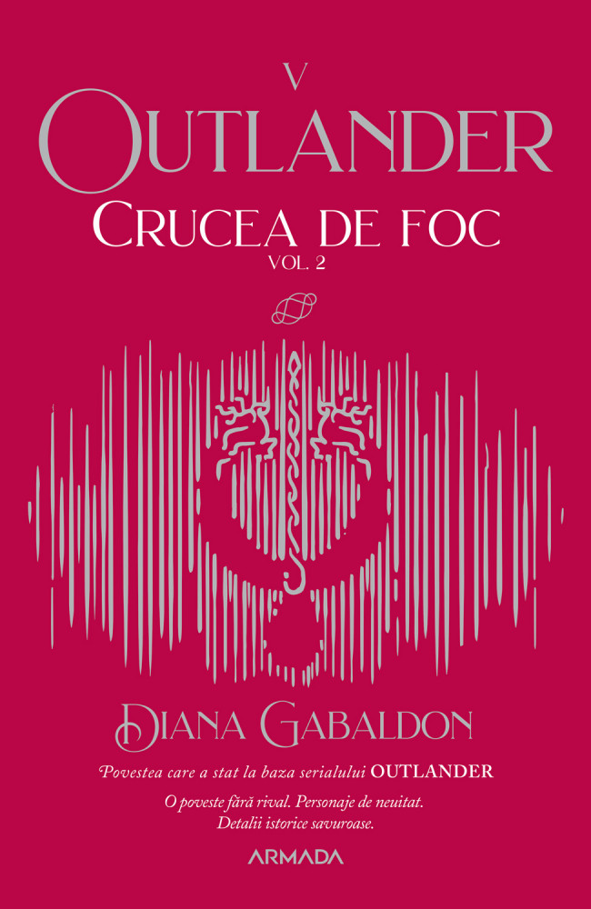 Crucea de foc – Volumul II | Diana Gabaldon Armada Carte