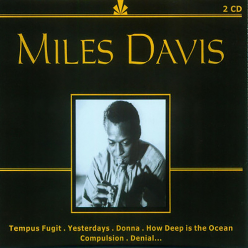 Miles Davis: Tempus Fugit - Yesterdays - Donna - How Deep is the Ocean | Miles Davis