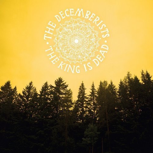 The King Is Dead | The Decemberists