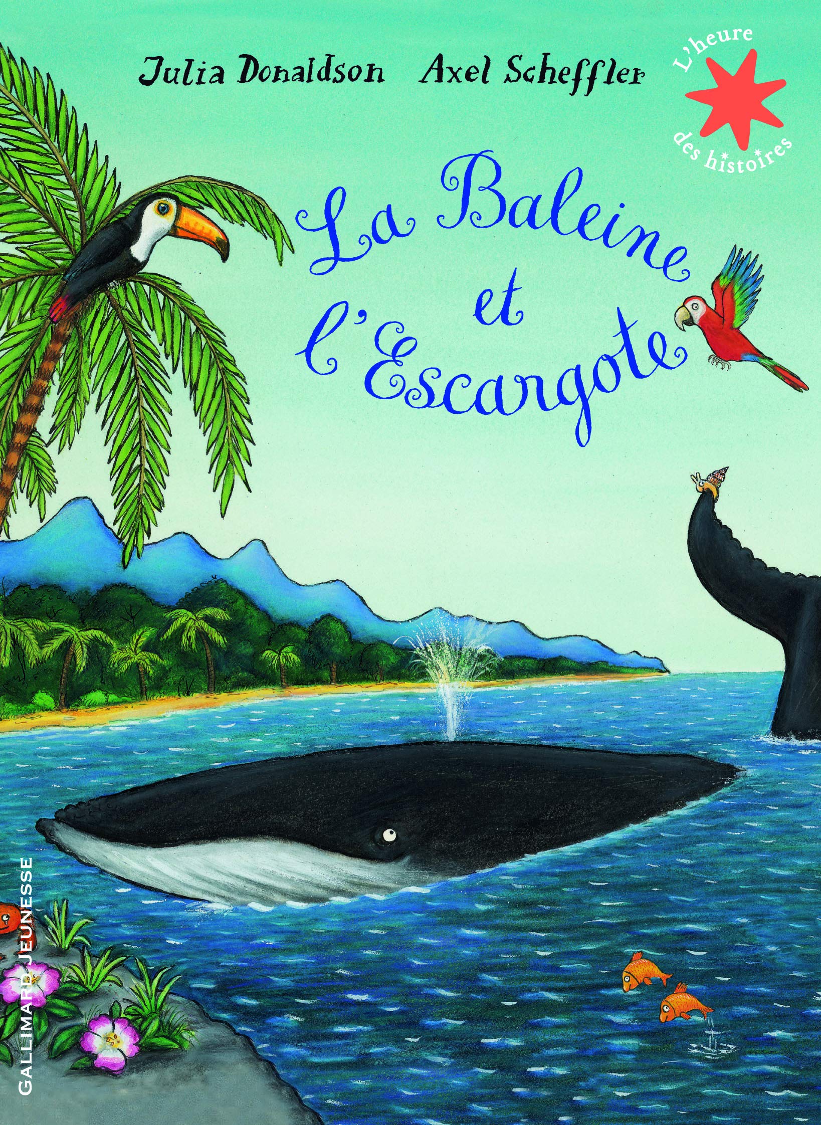 La Baleine et l\'Escargote | Julia Donaldson, Axel Scheffler
