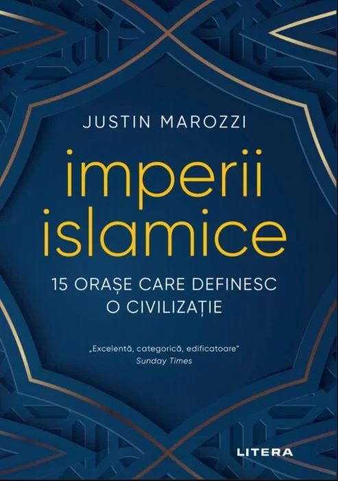 Imperii islamice | Justin Marozzi carte