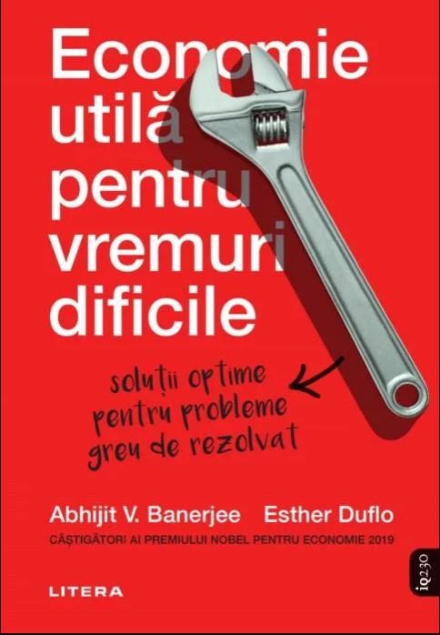 Economie utila pentru vremuri dificile | Esther Duflo, Abhijit V.Banerjee carturesti.ro Business si economie