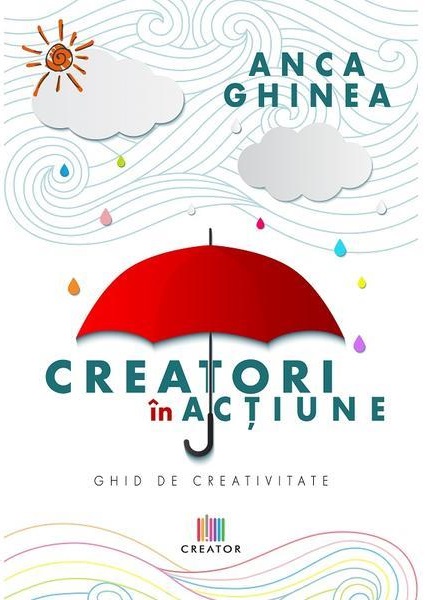 Creatori in actiune | Anca Ghinea De La Carturesti Carti Dezvoltare Personala 2023-09-21