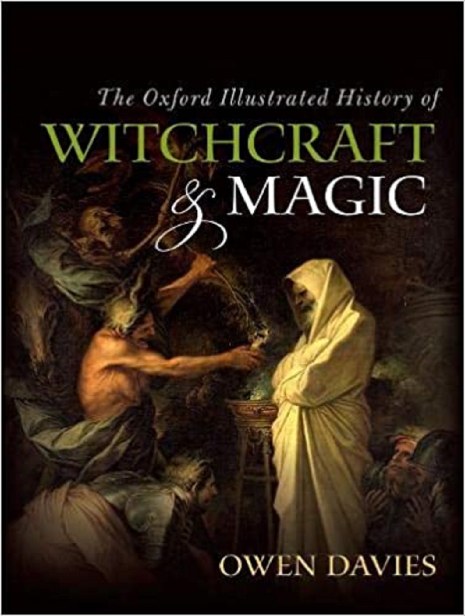 The Oxford Illustrated History of Witchcraft and Magic | Owen Davies