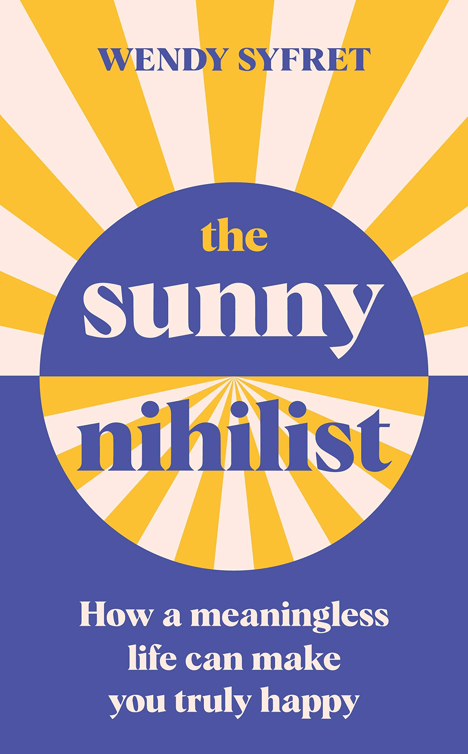 The Sunny Nihilist | Wendy Syfret