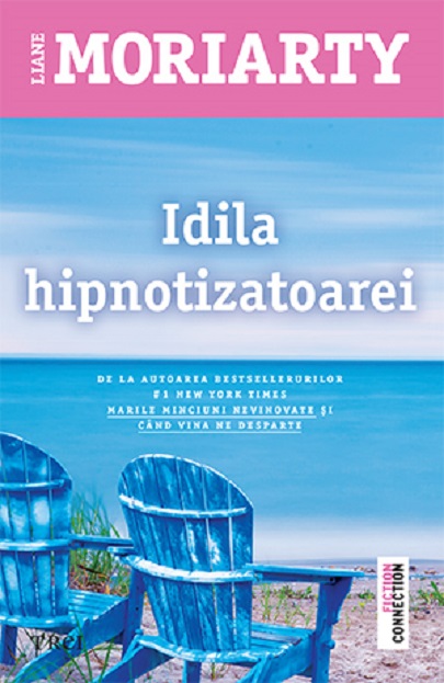 Idila hipnotizatoarei | Liane Moriarty carturesti.ro poza bestsellers.ro
