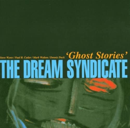 Ghost Stories | The Dream Syndicate