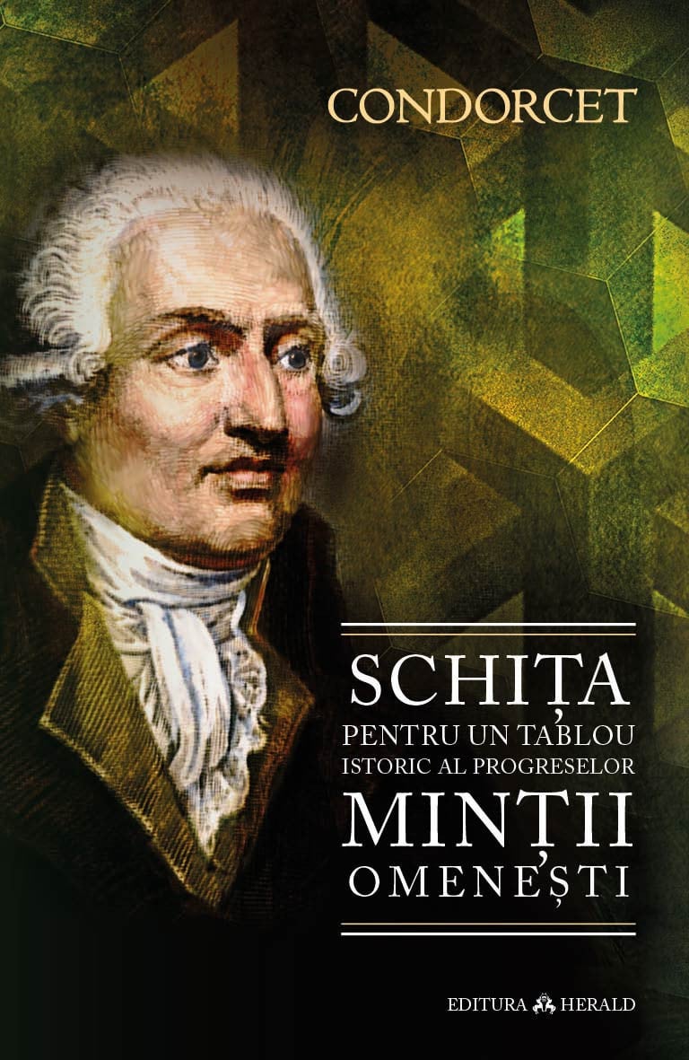 Schita Pentru Un Tablou Istoric Al Progreselor Mintii Omenesti | Nicolas De Condorcet