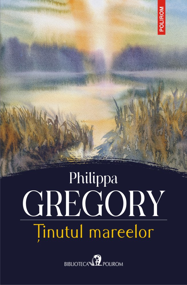 Tinutul mareelor | Philippa Gregory Carte
