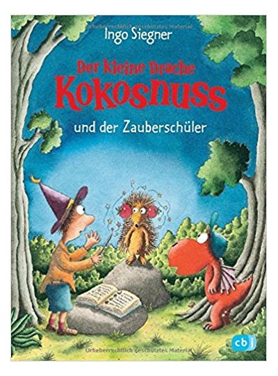 Der kleine Drache Kokosnuss und der Zauberschüler | Ingo Siegner
