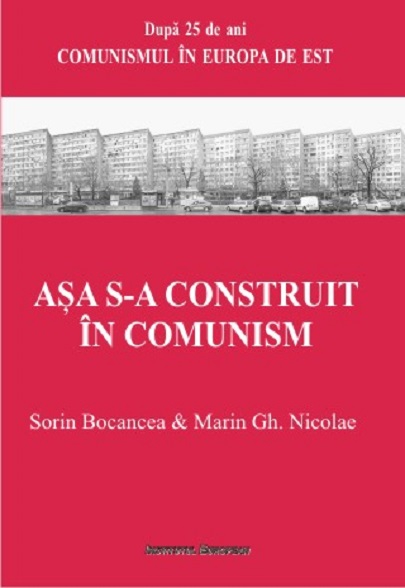 Asa s-a construit in comunism | Sorin Bocancea, Gheorghe Marin Nicolae carturesti.ro Arta, arhitectura