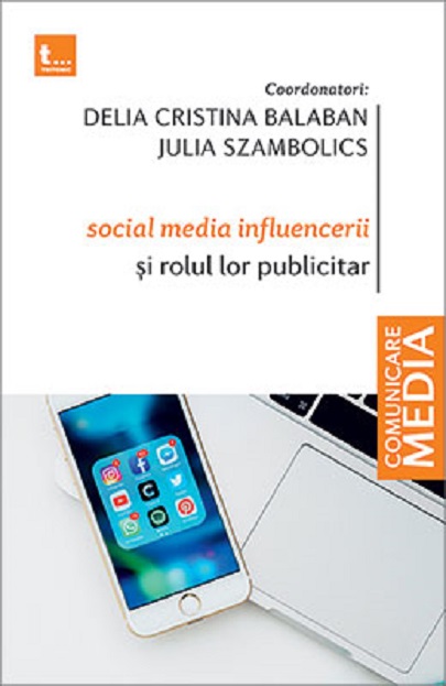 Social media influencerii si rolul lor publicitar | Delia Cristina Balaban, Julia Szambolics de la carturesti imagine 2021