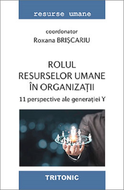 Rolul resurselor umane in organizatii | Roxana Briscariu carturesti.ro imagine 2022