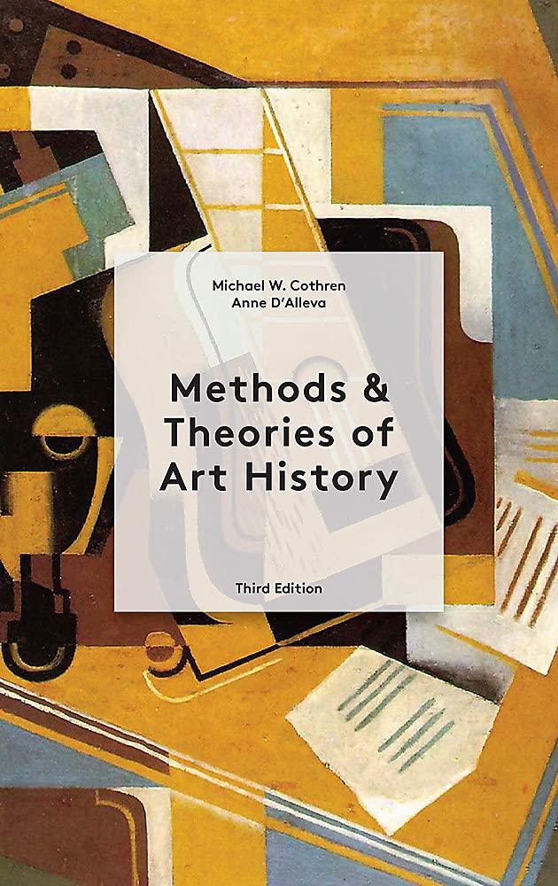 Methods & Theories of Art History | Anne D\'Alleva, Michael Cothren