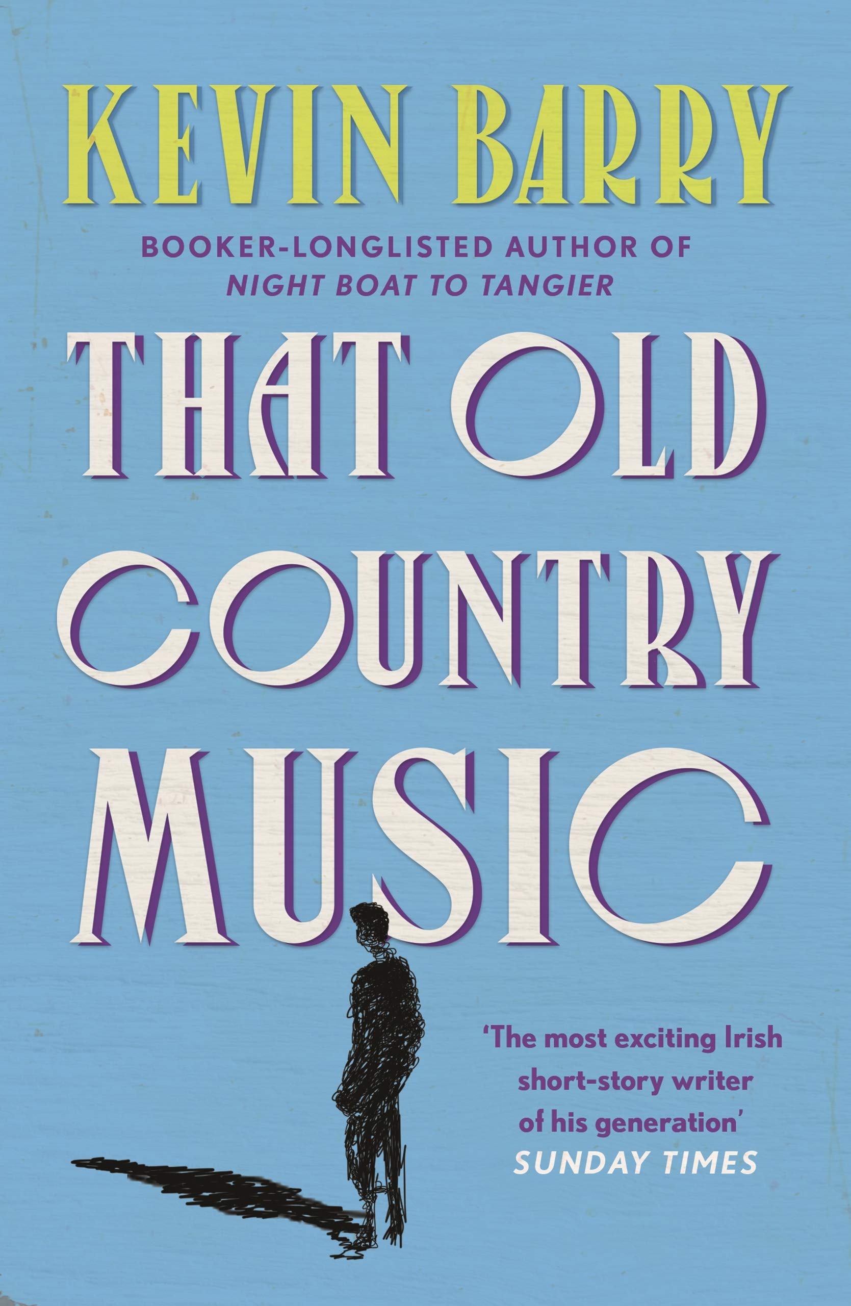 That Old Country Music | Kevin Barry