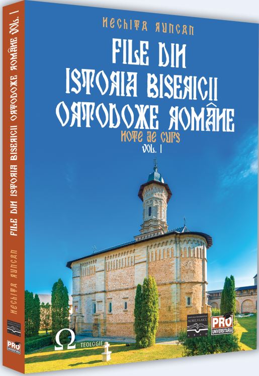 File din Istoria Bisericii Ortodoxe Romane – Volumul 1 | Runcan Nechita carturesti.ro Carte