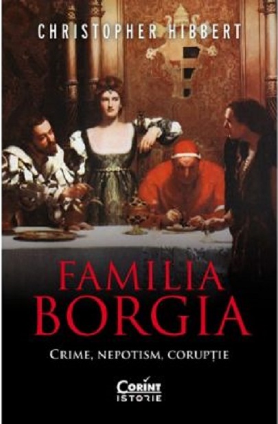 Familia Borgia | Christopher Hibbert carturesti.ro