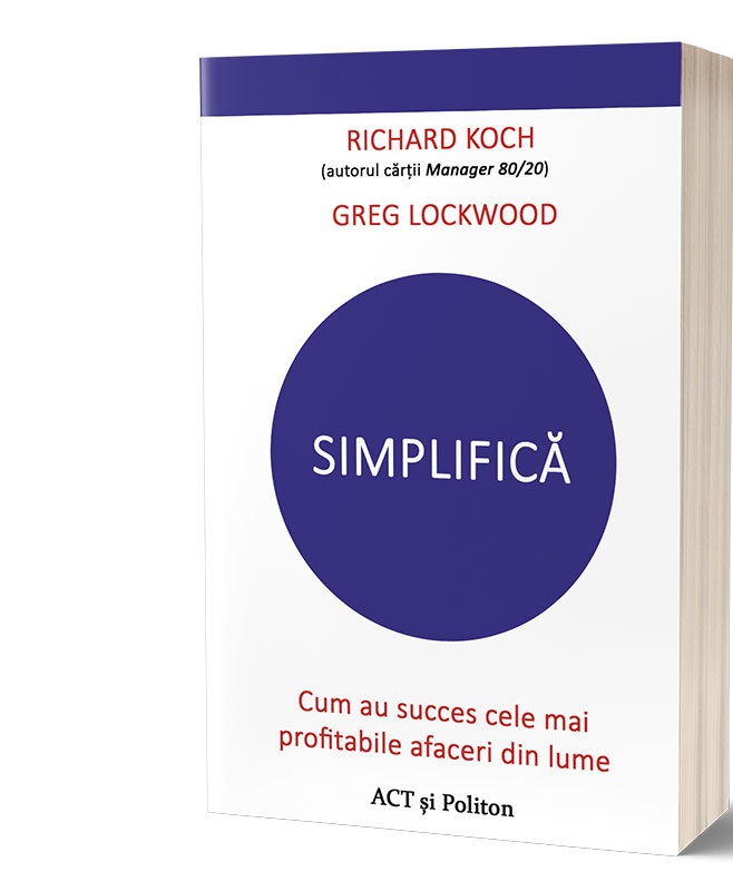 Simplifica | Greg Lockwood, Richard Koch Act si Politon poza noua