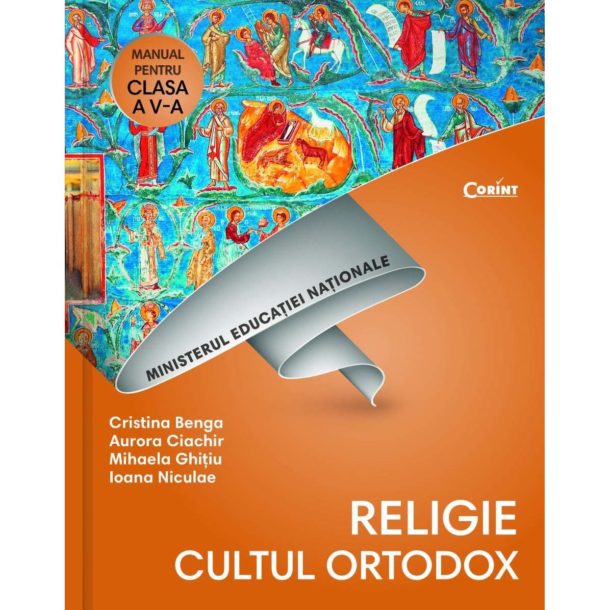 Religie - Manual pentru clasa a V-a | Cristina Benga, Aurora Ciachir, Mihaela Ghitiu, Ioana Niculae